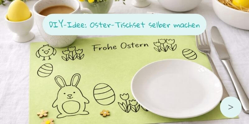 Oster-Tischset selber machen Oster-Tischset selber machen